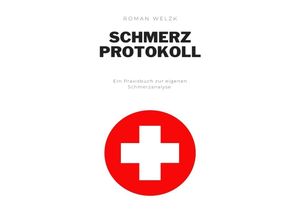 9783758402050 - Schmerz - Protokollbuch zur Schmerzanalyse - Roman Welzk Kartoniert (TB)