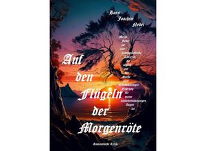 9783758403835 - Auf den Flügeln der Morgenröte - Hans - Joachim Nebel Kartoniert (TB)