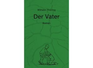 9783758406041 - Der Vater - Wilhelm Thöring Kartoniert (TB)