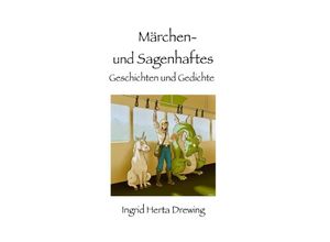 9783758406225 - Märchen-und Sagenhaftes - Ingrid Herta Drewing Kartoniert (TB)