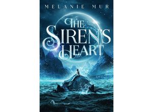 9783758406447 - The Sirens Heart - Melanie Mur Kartoniert (TB)