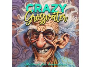 9783758406492 - Crazy Grossväter Malbuch für Erwachsene - Monsoon Publishing Kartoniert (TB)