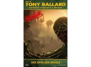 9783758406621 - Tony Ballard - Reloaded Band 52 Der Herr der Ghouls - A F Morland Kartoniert (TB)