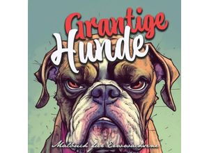 9783758406706 - Grantige Hunde Malbuch für Erwachsene - Monsoon Publishing Musterstück Grafik Kartoniert (TB)