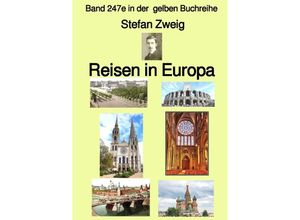 9783758406843 - Reisen in Europa - Band 247e in der gelben Buchreihe - bei Jürgen Ruszkowski - Stefan Zweig Kartoniert (TB)