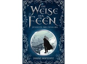 9783758408298 - Die Weise der Feen - Janine Hofeditz Kartoniert (TB)