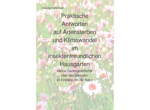 9783758409059 - Praktische Antworten auf Artensterben und Klimawandel im insektenfreundlichen Hausgarten - Swantje Kallenbach Kartoniert (TB)