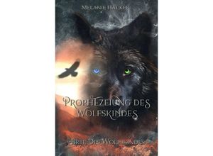 9783758409332 - Prophezeiung des Wolfskindes - Melanie Häcker Kartoniert (TB)