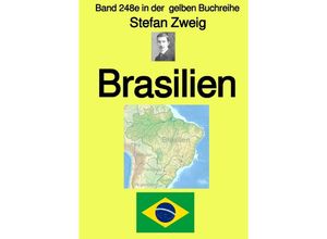 9783758409509 - Brasilien - Band 248e in der gelben Buchreihe - bei Jürgen Ruszkowski - Stefan Zweig Kartoniert (TB)