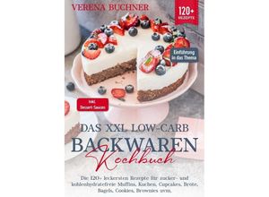 9783758409882 - Das XXL Low-Carb Backwaren Kochbuch - Verena Buchner Kartoniert (TB)