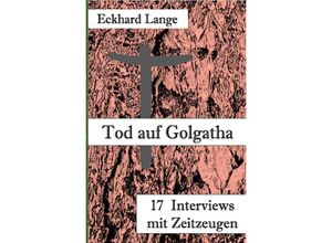 9783758410093 - Tod auf Golgatha - Eckhard Lange Kartoniert (TB)