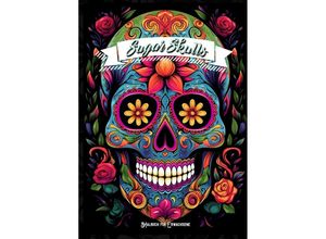 9783758411328 - Sugar Skulls Malbuch für Ewachsene - Monsoon Publishing Musterstück Grafik Kartoniert (TB)