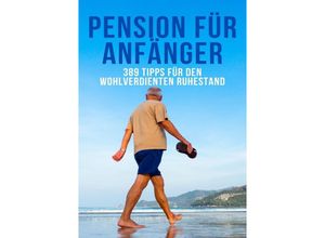 9783758411564 - Pension für Anfänger- 389 Tipps für den wohlverdienten Ruhestand - Daniela Grafschafter Kartoniert (TB)