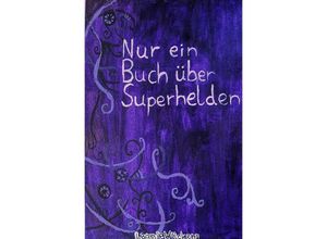 9783758412189 - Nur ein Buch über Superhelden - Leonie Wilckens Kartoniert (TB)