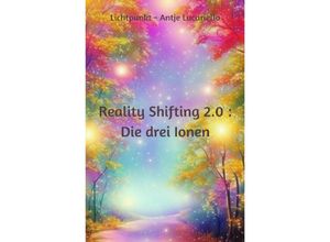 9783758412721 - Reality Shifting 20  Die drei Ionen - Antje Lucariello Kartoniert (TB)