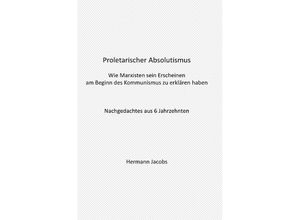 9783758412776 - Proletarischer Absolutismus - Hermann Jacobs Kartoniert (TB)