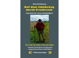 9783758413131 - Auf dem Jakobsweg durch Frankreich - Impressionen eines Jakobspilgers - Bernd Koldewey Kartoniert (TB)