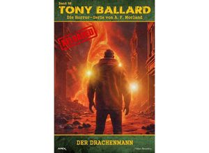 9783758413681 - Tony Ballard - Reloaded Band 58 Der Drachenmann - A F Morland Kartoniert (TB)