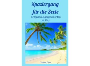 9783758413827 - Spaziergang für die Seele - Tatjana Eilers Kartoniert (TB)