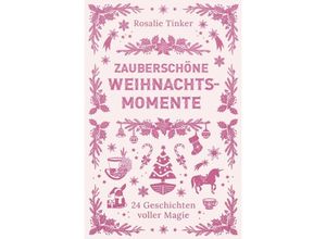 9783758415265 - Zauberschöne Weihnachtsmomente - Rosalie Tinker Kartoniert (TB)