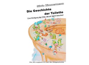 9783758415814 - Die Geschichte der Toilette - Silvio Z Kartoniert (TB)