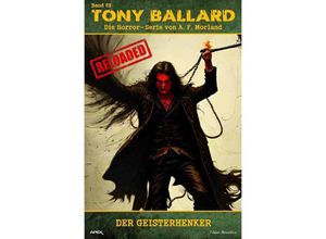 9783758416361 - Tony Ballard - Reloaded Band 59 Der Geisterhenker - A F Morland Kartoniert (TB)