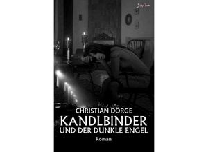 9783758417450 - Kandlbinder und der dunkle Engel - Christian Dörge Kartoniert (TB)