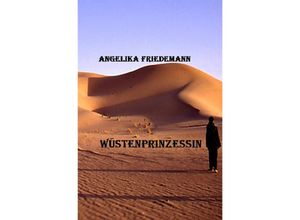 9783758417740 - Wüstenprinzessin - Angelika Friedemann Kartoniert (TB)