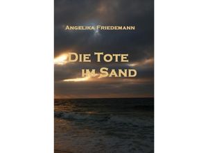 9783758417818 - Die Tote im Sand - Angelika Friedemann Kartoniert (TB)