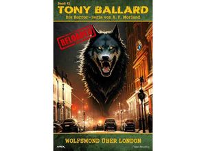 9783758418402 - Tony Ballard - Reloaded Band 61 Wolfsmond über London - A F Morland Kartoniert (TB)