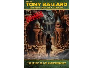 9783758418563 - Tony Ballard - Reloaded Band 62 Irrfahrt in die Zwischenwelt - A F Morland Kartoniert (TB)