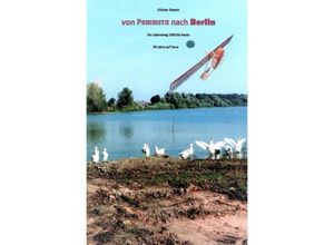 9783758419997 - von Pommern nach Berlin Ein Lebensweg 1930 bis heute 90 Jahre auf Terra - Günter Staeck Kartoniert (TB)