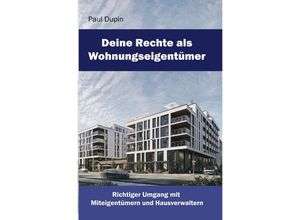 9783758420276 - Deine Rechte als Wohnungseigentümer - Paul Dupin Kartoniert (TB)