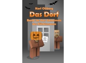 9783758420283 - Das Dorf Band 26 Das Geheimnis des Kürbismanns - Karl Olsberg Kartoniert (TB)