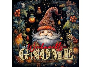 9783758420559 - Weihnachts-Gnome Malbuch für Erwachsene - Monsoon Publishing Musterstück Grafik Kartoniert (TB)