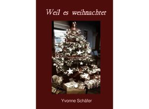 9783758421037 - Weil es weihnachtet - Yvonne Schäfer Kartoniert (TB)