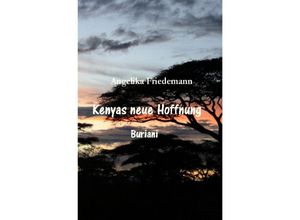 9783758421143 - Kenyas neue Hoffnung - Angelika Friedemann Kartoniert (TB)