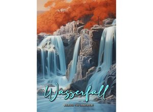 9783758421341 - Wasserfall Malbuch für Erwachsene - Monsoon Publishing Musterstück Grafik Kartoniert (TB)