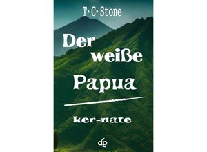 9783758423505 - Der weiße Papua - TC Stone Kartoniert (TB)