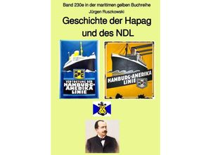 9783758424564 - Geschichte der Hapag und des NDL - Band 230e in der maritimen gelben Buchreihe bei Jürgen Ruszkowski - Jürgen Ruszkowski Kartoniert (TB)