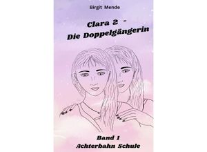 9783758425134 - Clara 2 - Die Doppelgängerin - Birgit Mende Kartoniert (TB)