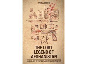 9783758425554 - The Lost Legend of Afghanistan - Cyrill Delvin Kartoniert (TB)