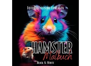 9783758425615 - Malbuch Hamster Fotorealistisch - Lucys Schwarze Malbücher Kartoniert (TB)