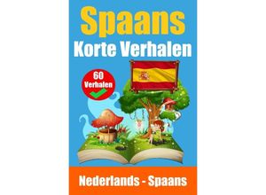 9783758426063 - 60 Korte Verhalen in het Spaans Nederlands en het Spaans naast elkaar Leer Spaans met plezier - Auke de Haan Kartoniert (TB)