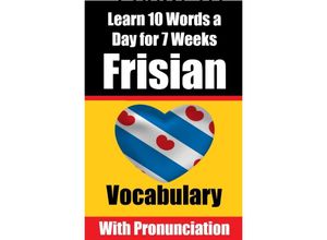 9783758426278 - Frisian Vocabulary Builder Learn 10 Words a Day for 7 Weeks The Daily Frisian Challenge - Auke de Haan Kartoniert (TB)