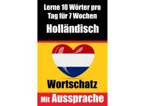 9783758426292 - Niederländisch-Vokabeltrainer Lernen Sie 7 Wochen lang täglich 10 Niederländische Wörter - Auke de Haan Kartoniert (TB)