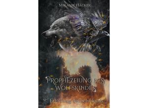 9783758426735 - Prophezeiung des Wolfskindes - Melanie Häcker Kartoniert (TB)