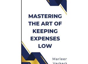 9783758427121 - Mastering the Art of Keeping Expenses Low - Marleen Verkerk Kartoniert (TB)