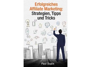 9783758428241 - Erfolgreiches Affiliate Marketing - Paul Dupin Kartoniert (TB)