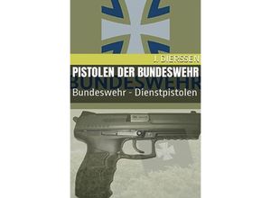 9783758428586 - Pistolen der Bundeswehr - Jan Dierssen Kartoniert (TB)